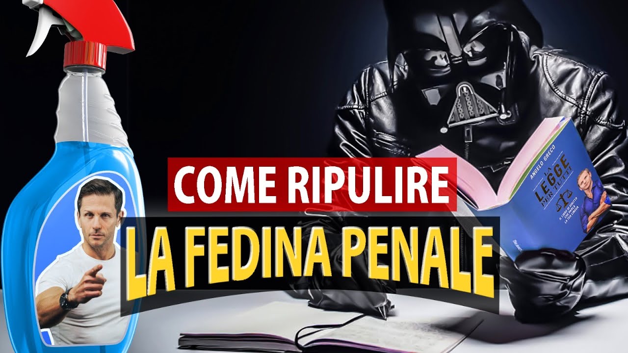 FEDINA penale: Come riaverla PULITA! | Avv. Angelo Greco
