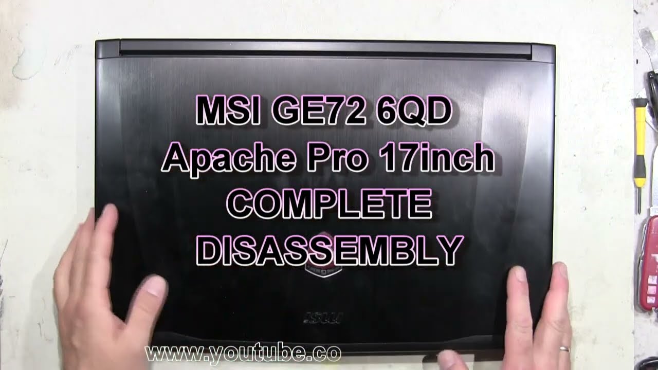 MSI GE72 6QD Apache Pro 17inch How To Complete Take Apart Full Disassembly Nothing Left