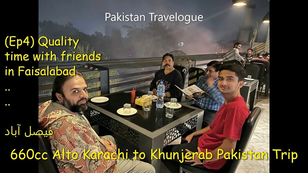 {EP4} Quality Time with Friends in Faisalabad | 660cc Alto Karachi to Khunjerab Pakistan Trip |
