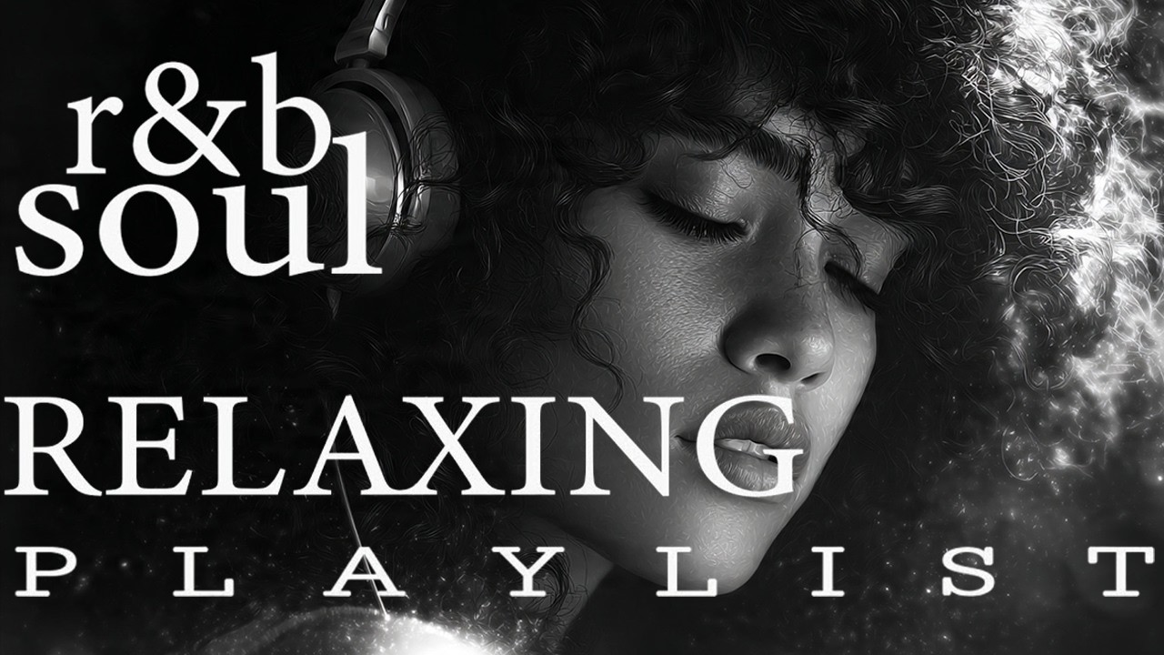 【R&B Soul】Relaxing Chill Playlist – Soulful Vocals & Deep Grooves