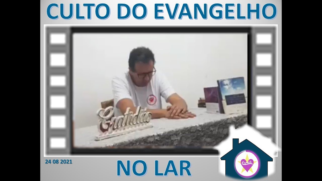 Culto do Evangelho no Lar em 24 08 2021 por Marcelo Oliveira