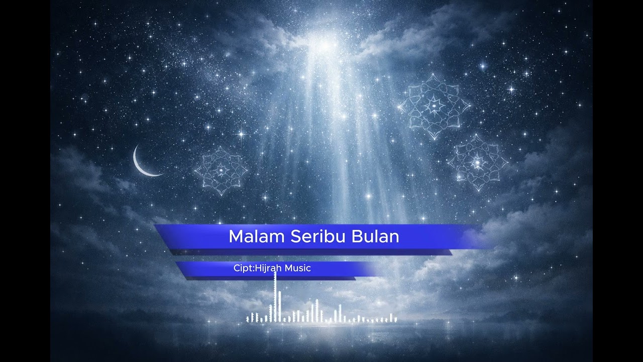 Malam Seribu Bulan | Lagu Religi Lailatul Qadr Menyentuh Hati | Doa Malam Ramadhan