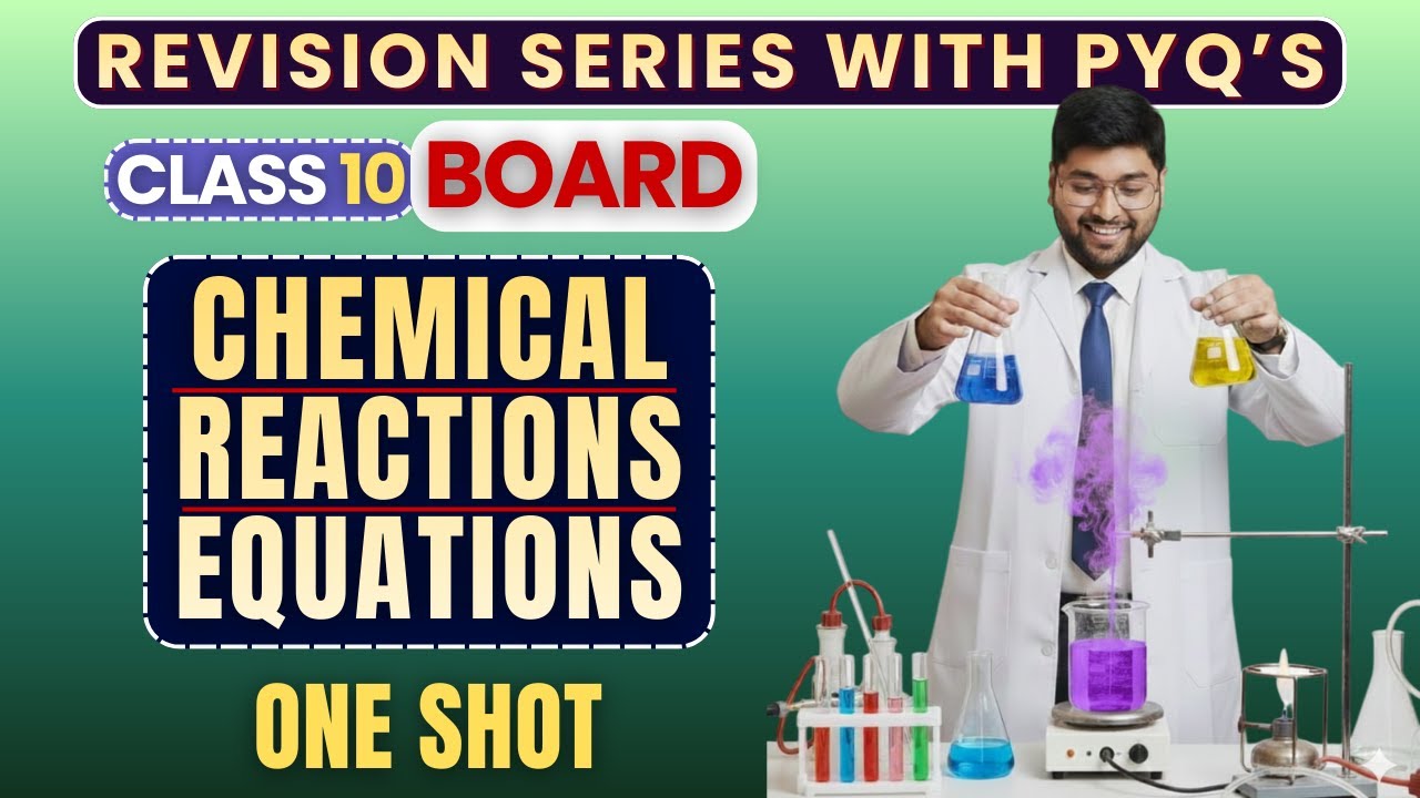 Chemical Reactions & Equations | ONE SHOT | Class 10 | PYQ's COVERED | Boards2026