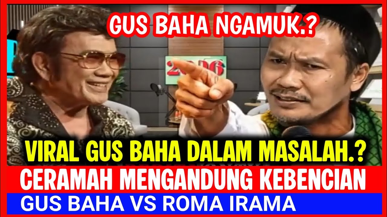 🔴GEMPAR‼️GUS BAHA DALAM MASALAH CERAMAH POTENSI KEBENCIAN TERHADAP BANG ROMA IRAMA, KYAI IMAD 