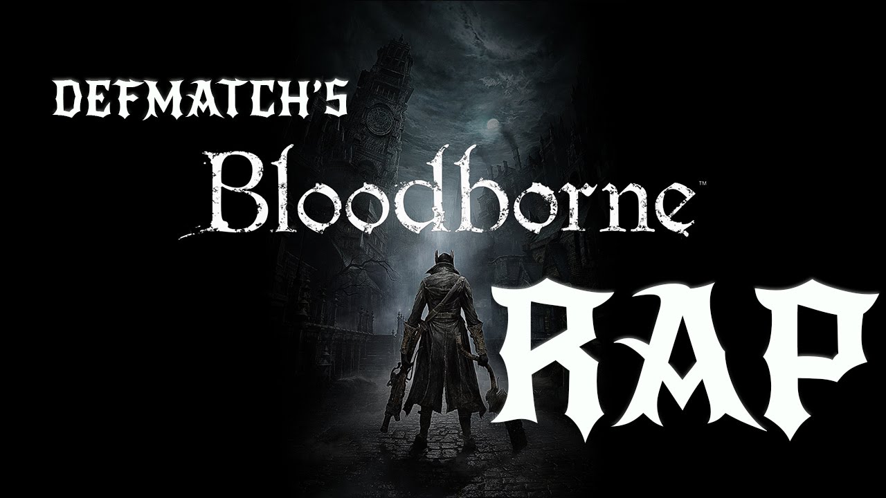Bloodborne |Rap Song Tribute| DEFMATCH - 