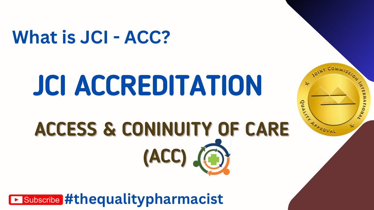 What is ACC in JCI? Access to Care & Continuity Explained + FAQs