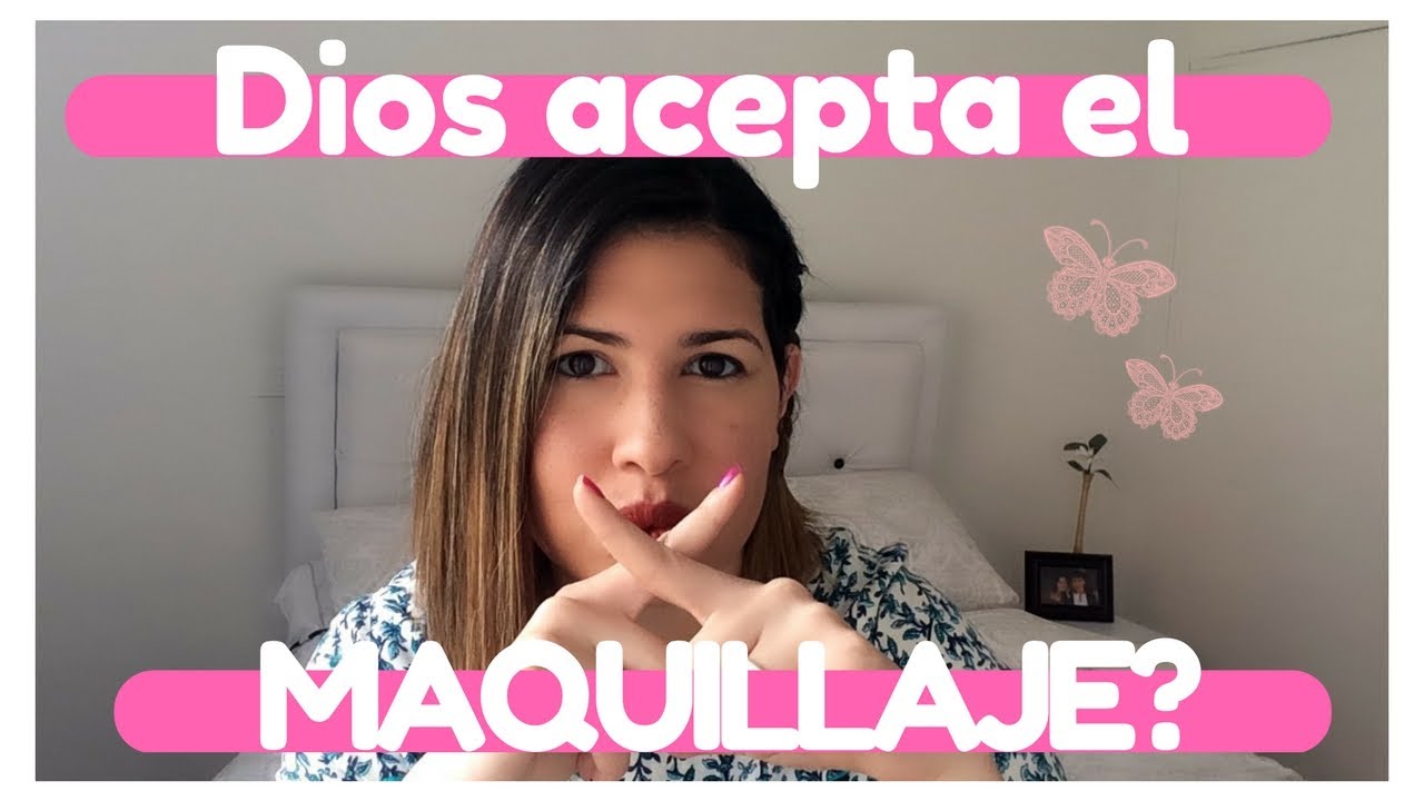DIOS ACEPTA EL MAQUILLAJE?/ Youtuber Cristiana