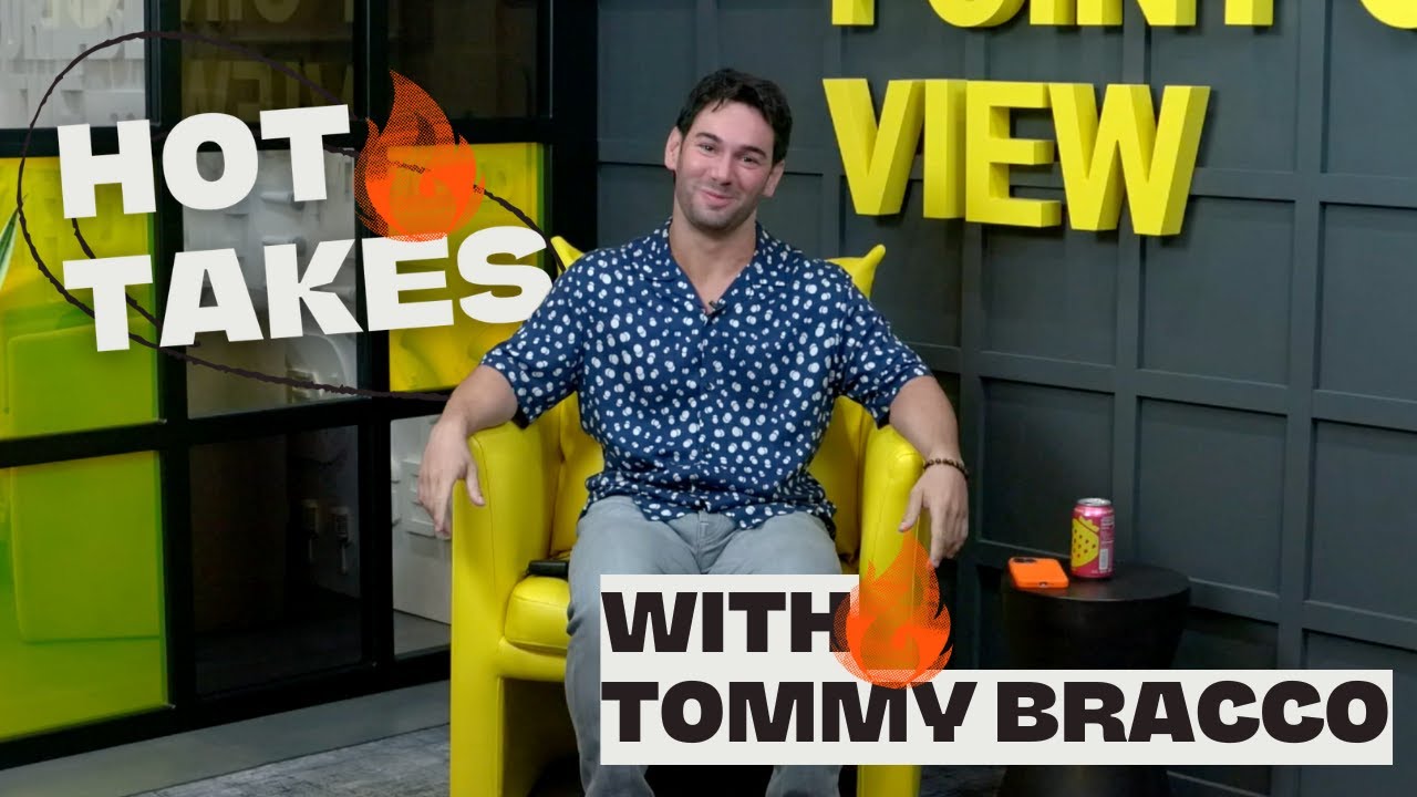 Hot Takes with Tommy Bracco | POVz