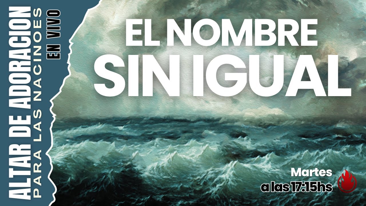 EL NOMBRE SIN IGUAL // 27 DE ENERO 2026 🔥 ALTAR DE ADORACIÓN PARA LAS NACIONES