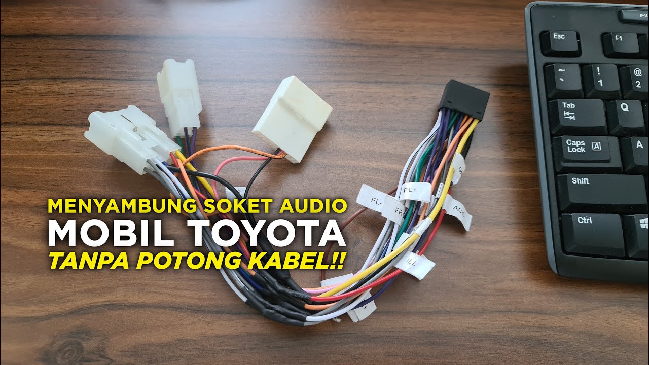 Cara Memasang Soket Kabel Audio Mobil Toyota/Daihatsu PNP