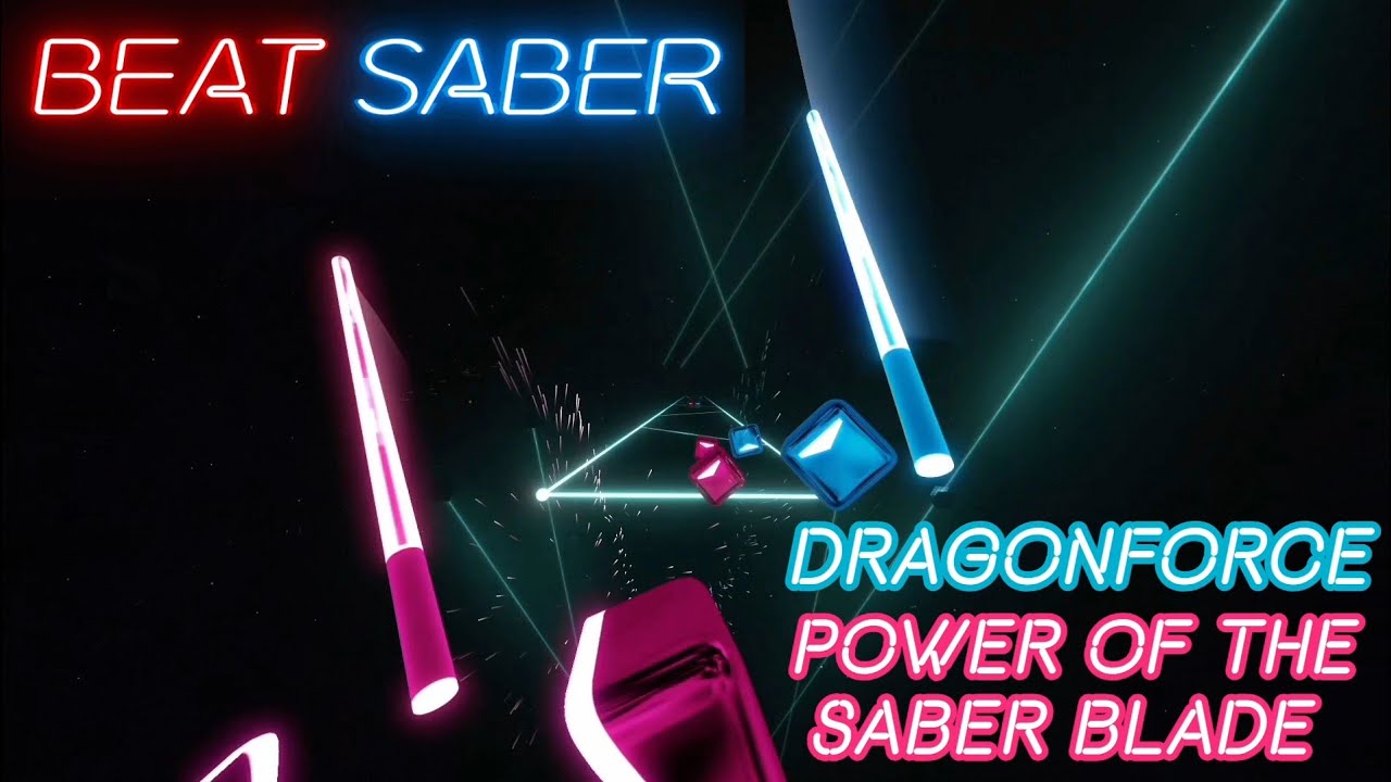 Beat Saber OST 6 Pack: Dragonforce - Power of the Saber Blade Expert (First Attempt)