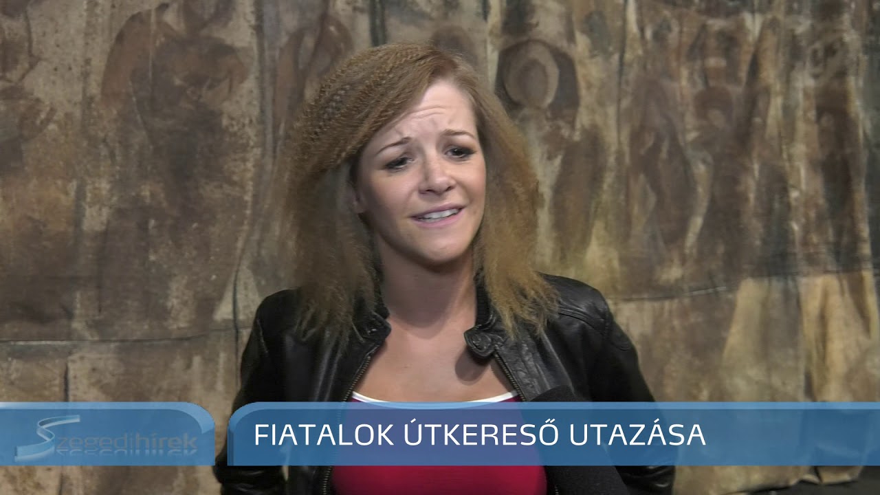 Fiatalok útkereső utazása - Szegedi Hírek - 19.03.22.