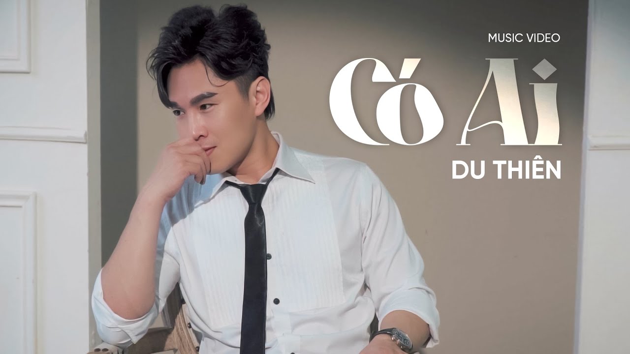 C&Oacute; AI - DU THI&Ecirc;N | OFFICIAL MV - Ng&agrave;y th&aacute;ng tr&ocirc;i qua thật mau tim anh mang bao niềm đau