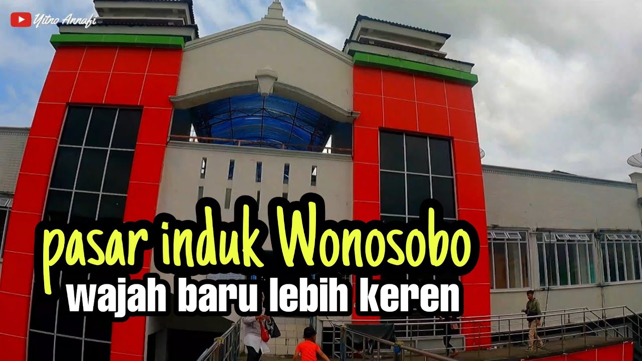 Wajah Baru Pasar Induk Wonosobo Lebih Terlihat Fresh, Modern dan Keren || #YitnoAnnafi