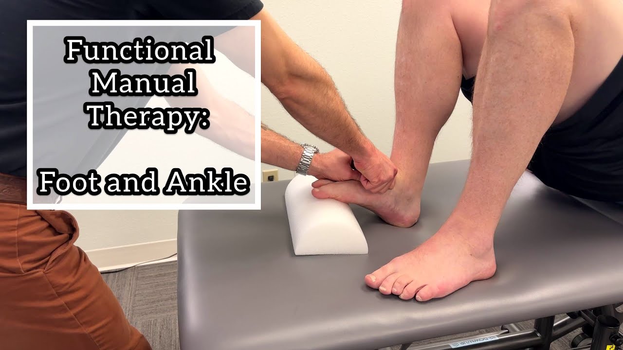Functional Manual Therapy: Foot and ankle treatment