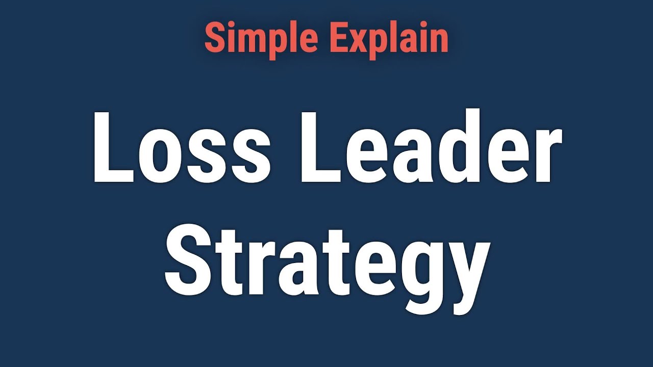 Loss Leader Strategy: Definition and How It Works in Retail