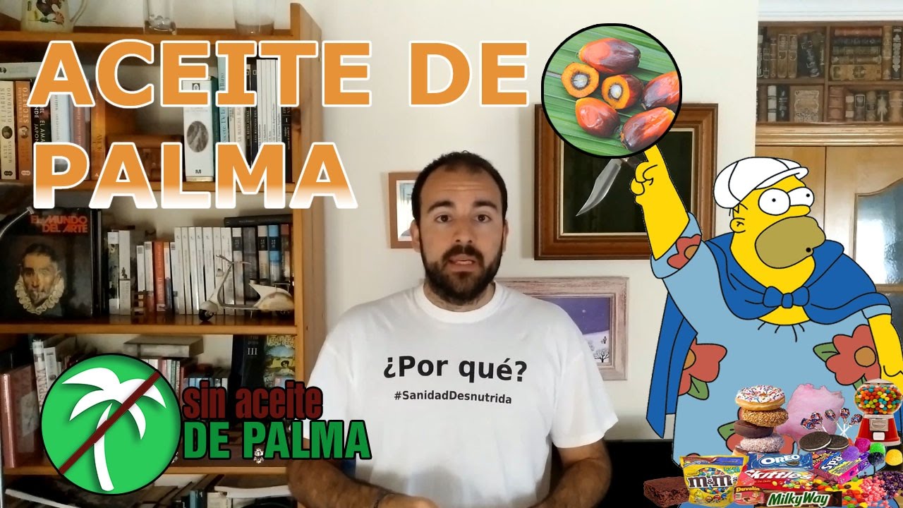 Aceite de palma en alimentos ¿Por qué hay tanto lío?