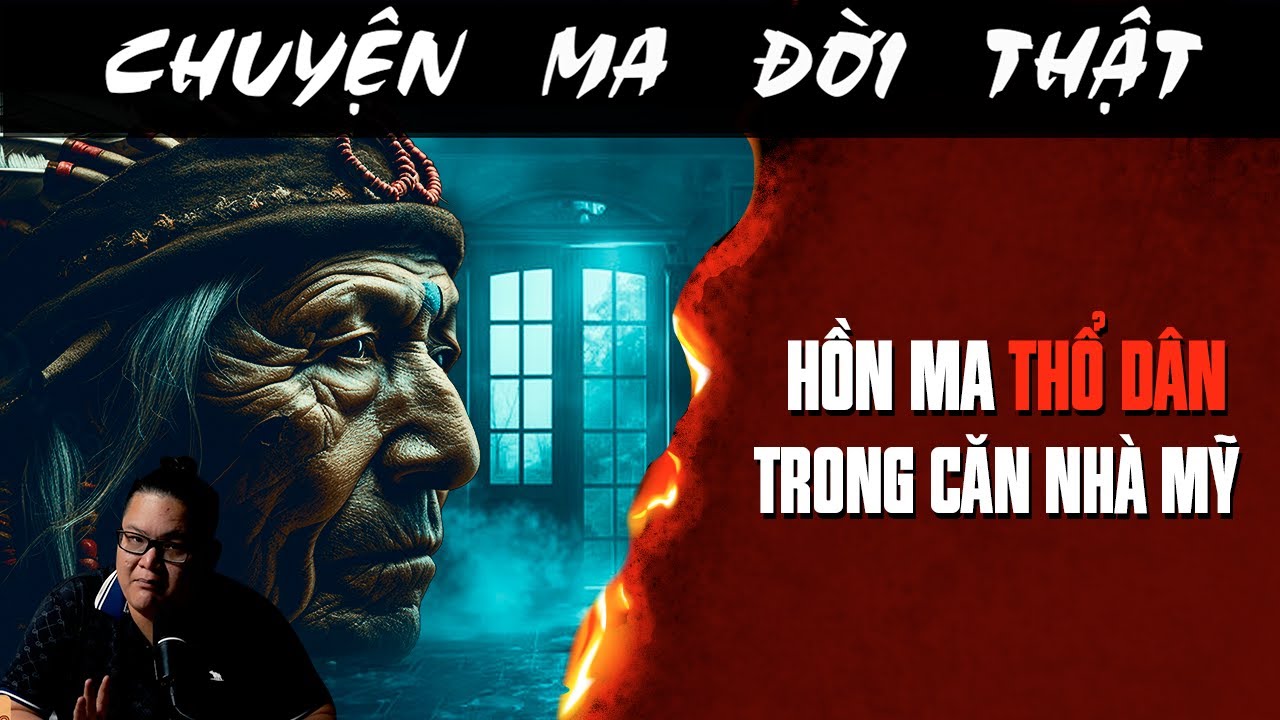 [TẬP 2581] Chuyện Ma Có Thật : HỒN MA THỔ DÂN TRONG CĂN NHÀ MỸ