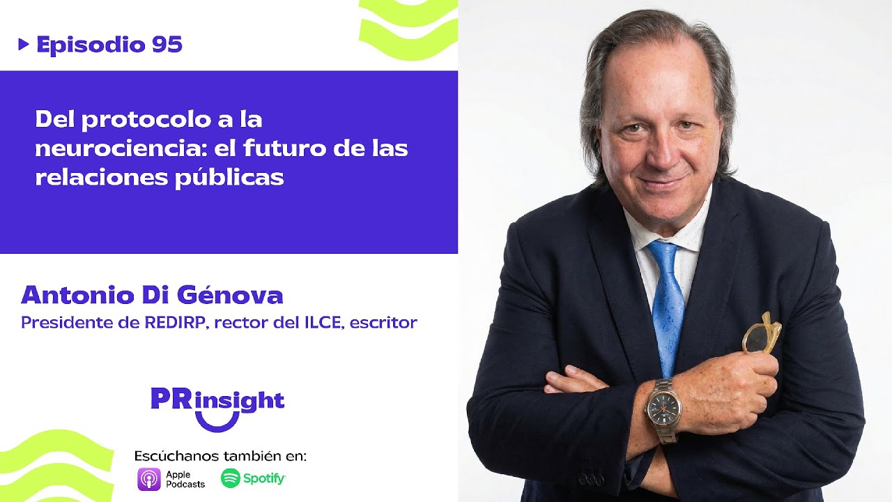 EP 95 |  Del protocolo a la neurociencia: el futuro de las relaciones públicas con Antonio Di Génova