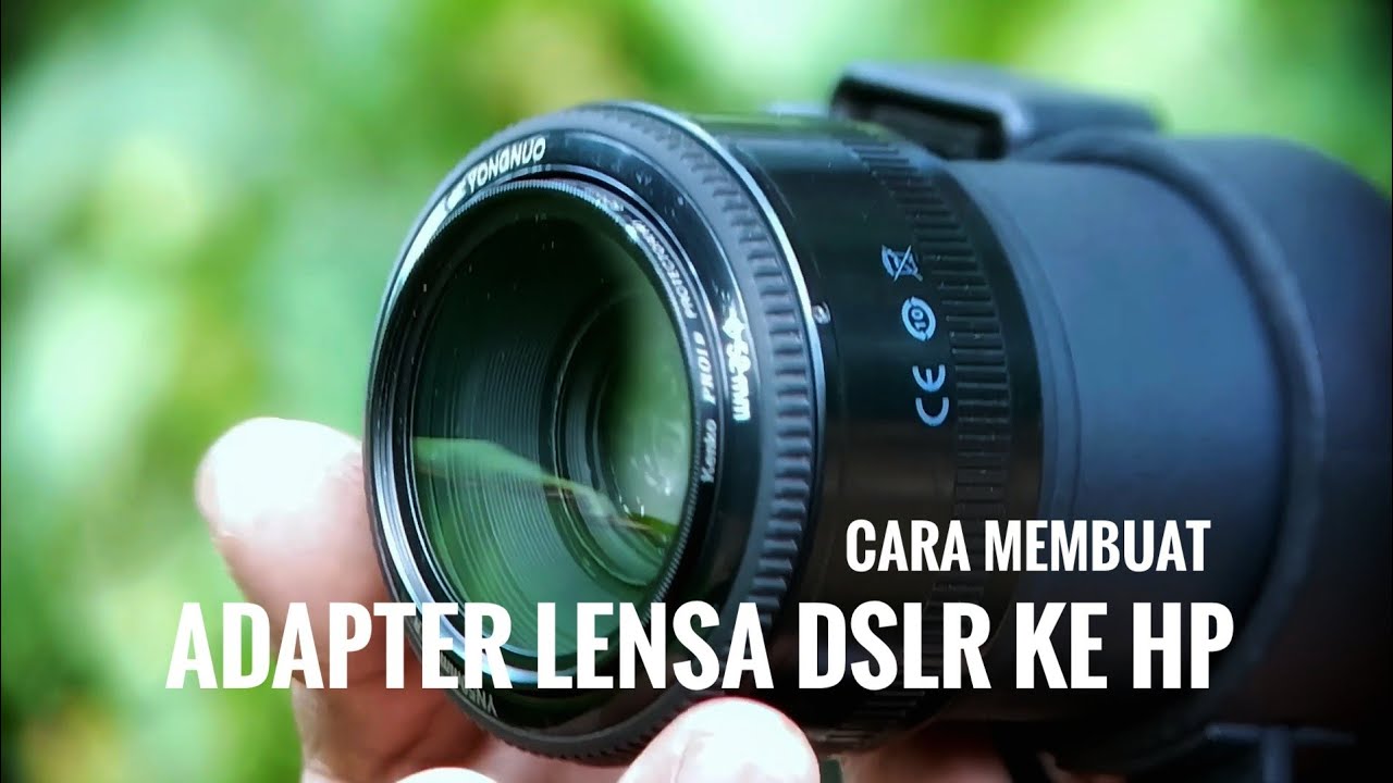 DIY || MEMBUAT / MERAKIT ADAPTER LENSA DSLR KE HP