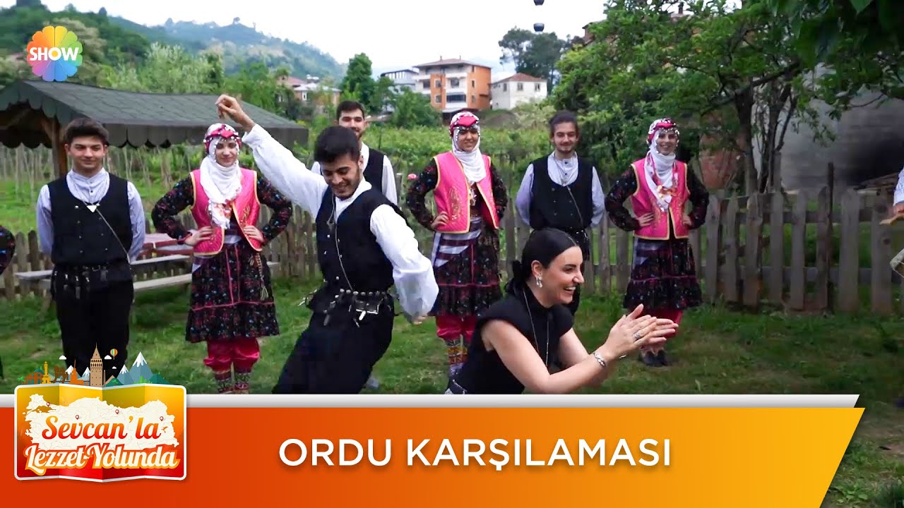 Ordu karşılaması | Sevcan'la Lezzet Yolunda