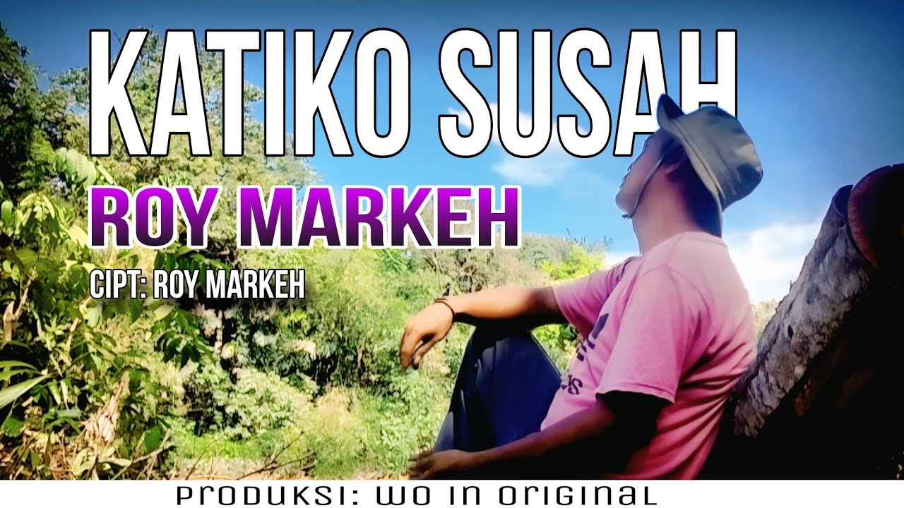 KATIKO SUSAH ~ ROY MARKEH - Lagu Jambi (officialmusic video)