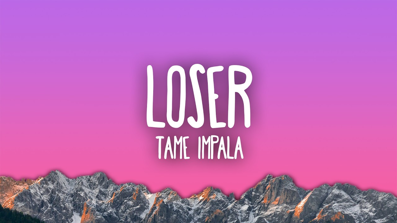 Tame Impala - Loser
