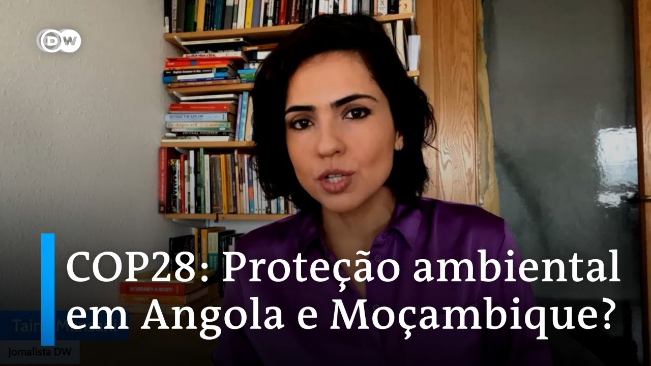 COP 28: Proteção ambiental em Angola e Moçambique?