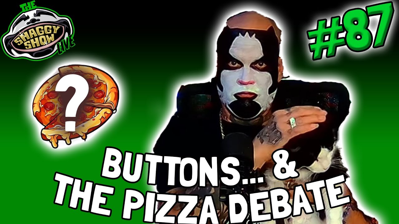 Buttons... & Pizza Debate