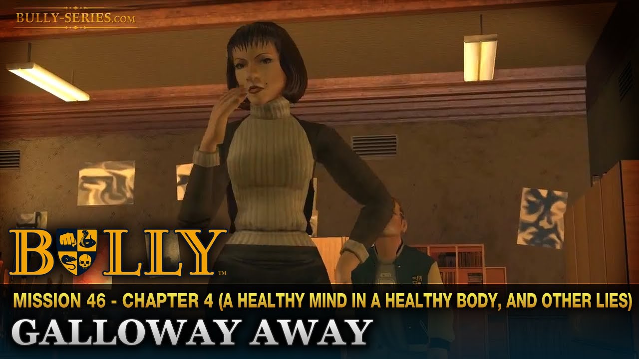 Galloway Away - Mission #46 - Bully: Scholarship Edition