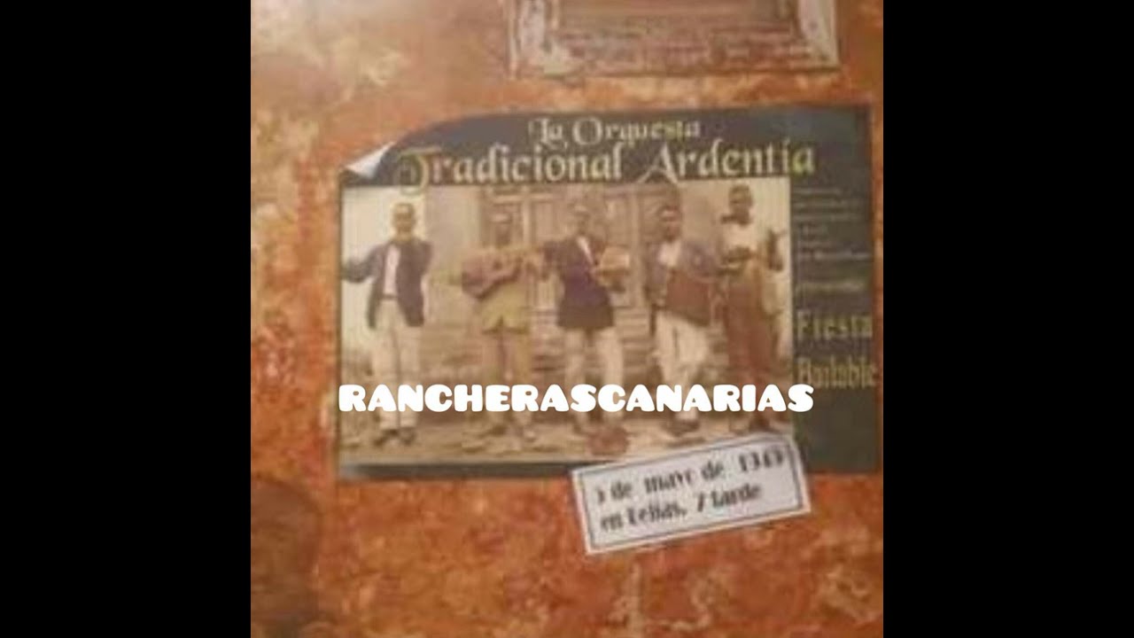 ORQUESTAS CANARIAS - LA TRADICIONAL ARDENTIA