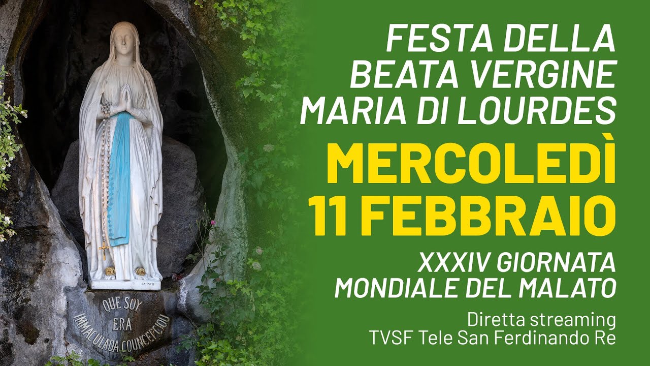 Festa della Beata Vergine Maria di Lourdes - 11.02.2026