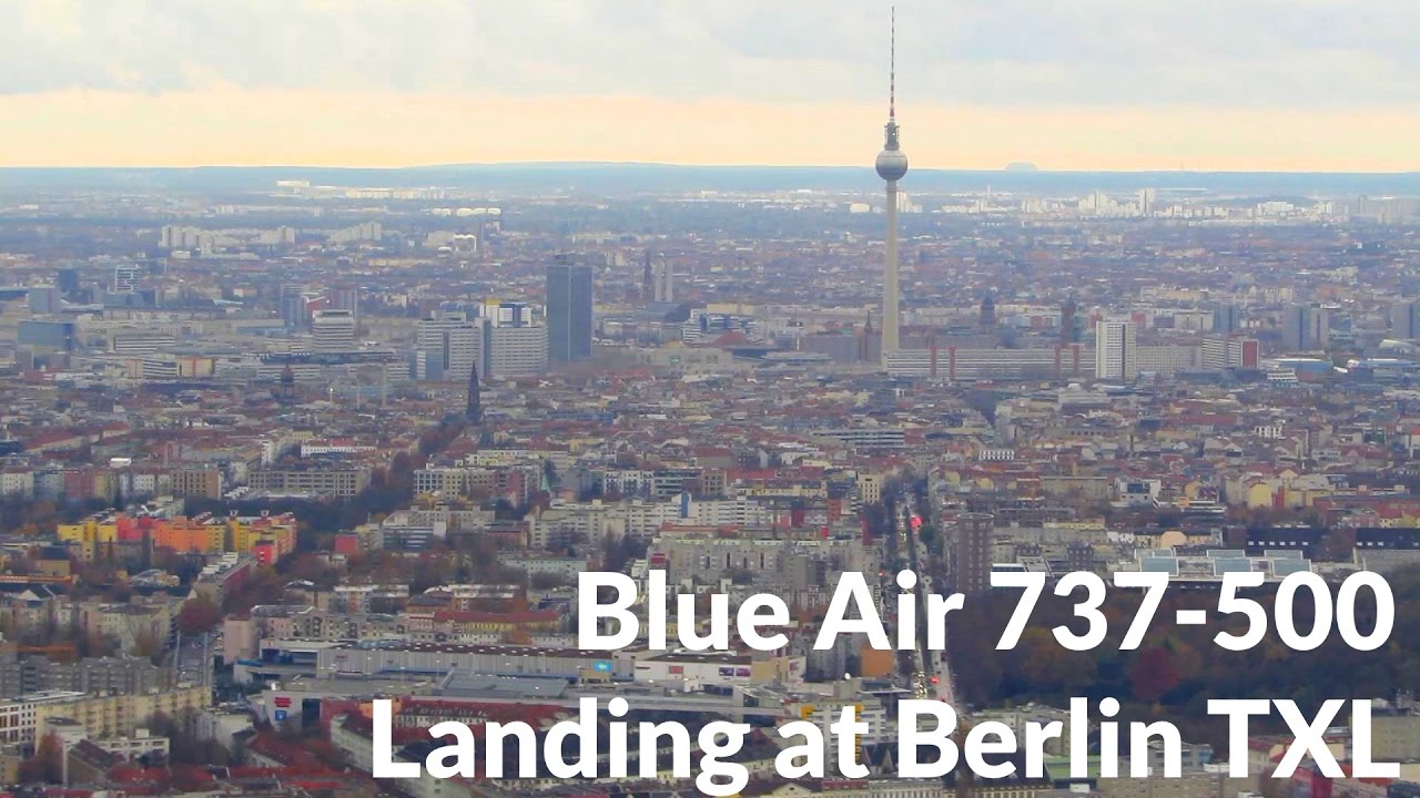 STUNNING SCENIC APPROACH | BLUE AIR Boeing 737-500 Landing at Berlin Tegel Airport [Full HD]