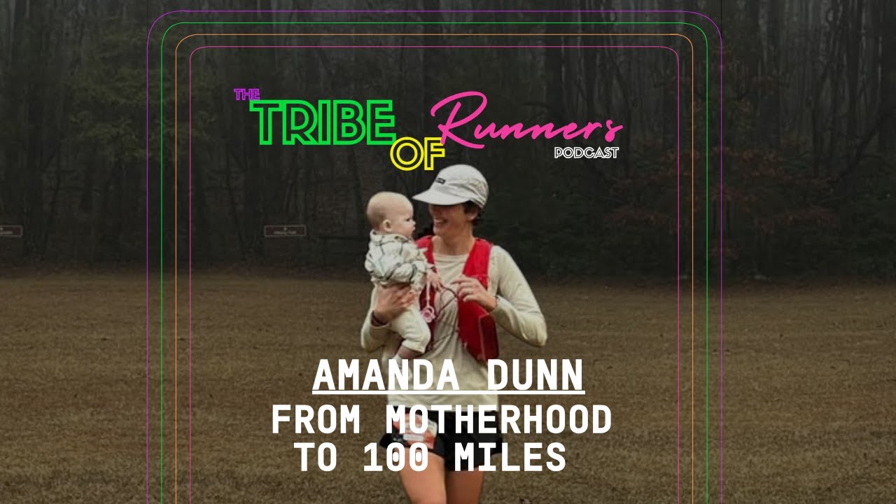 From Motherhood to 100 Miles | Amanda Dunn’s First 100-Mile Ultra