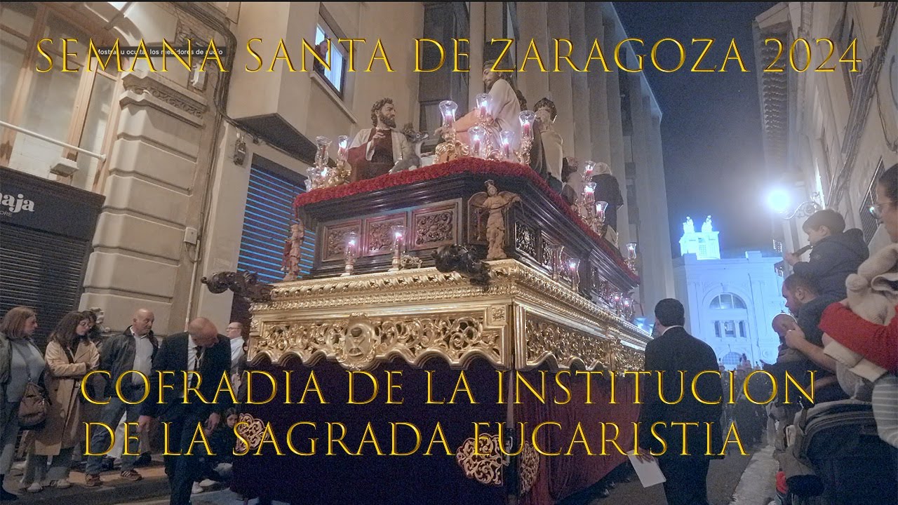 Cofradía de la Institución de la Sagrada Eucaristía - Jueves Santo - Semana Santa Zaragoza 2024