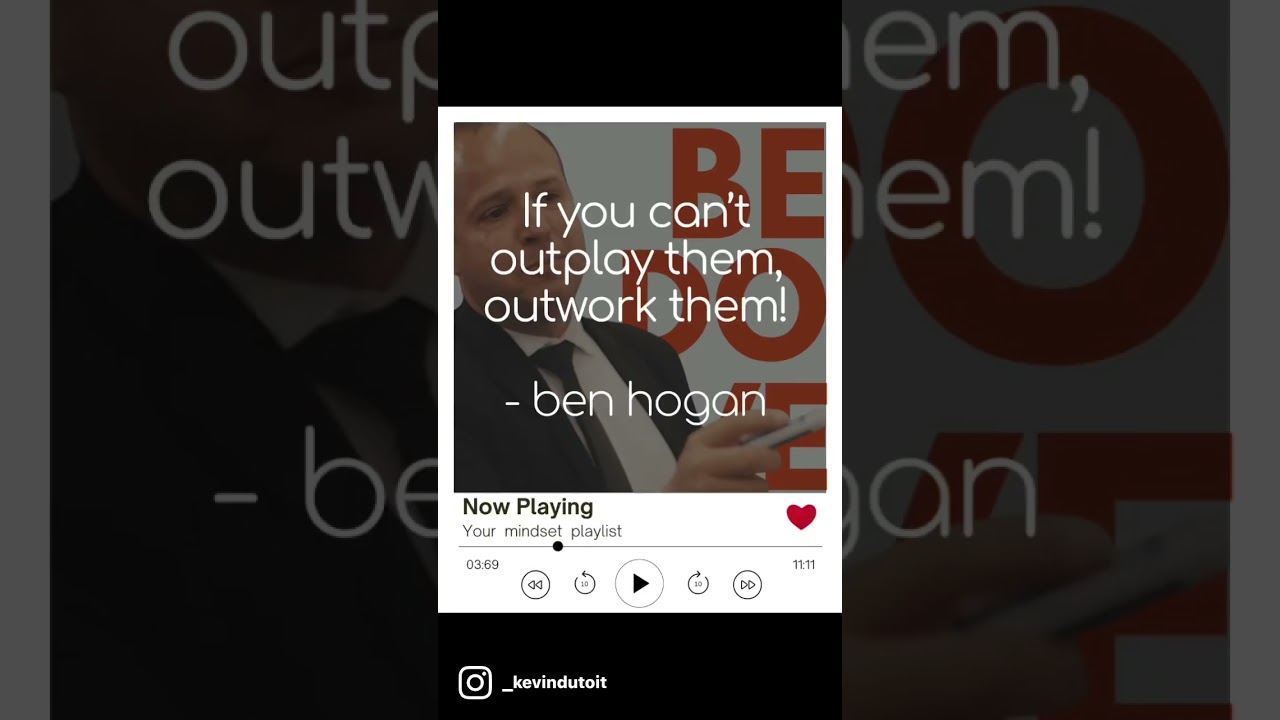 How to outwork them. - Ben Hogan 