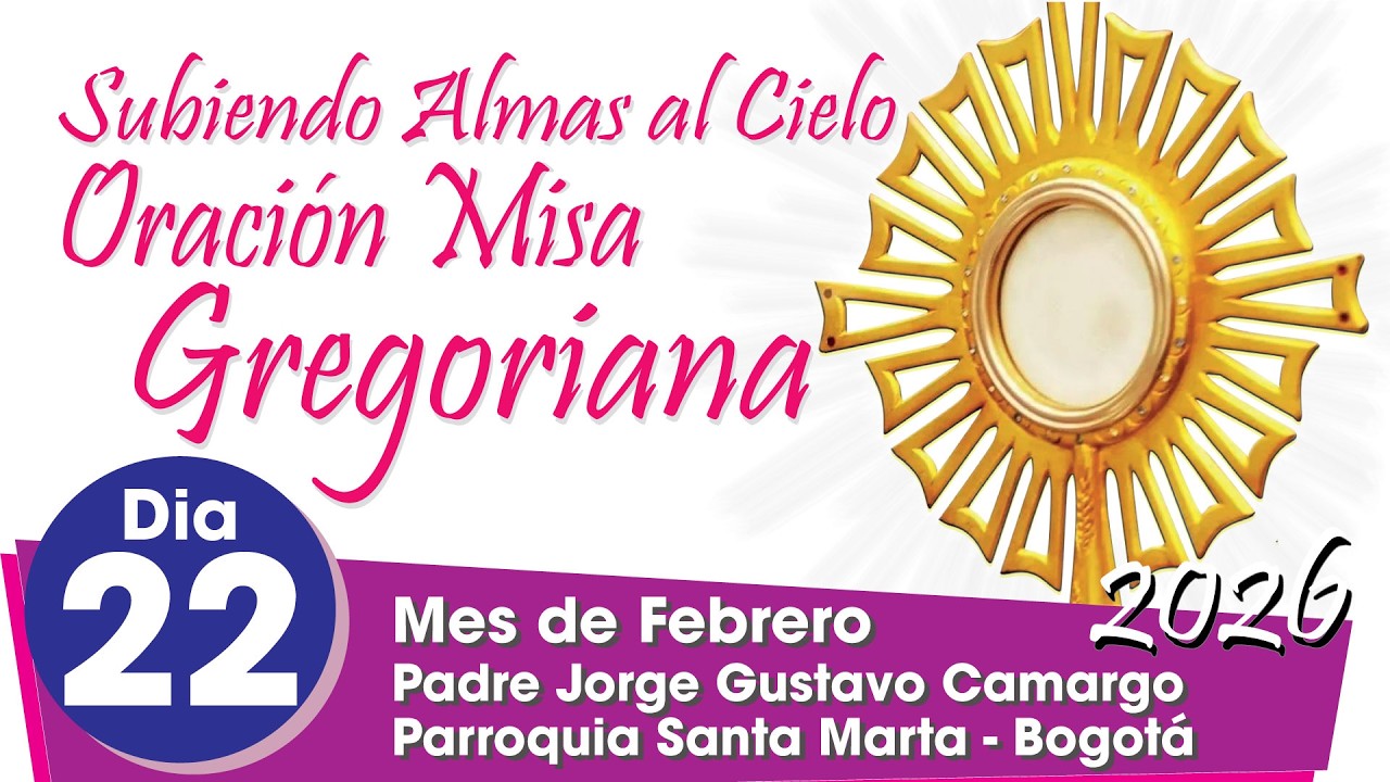 Oración Misa Gregoriana - 30 Dias - Día 22 Sabado 21 de Febrero de 2026