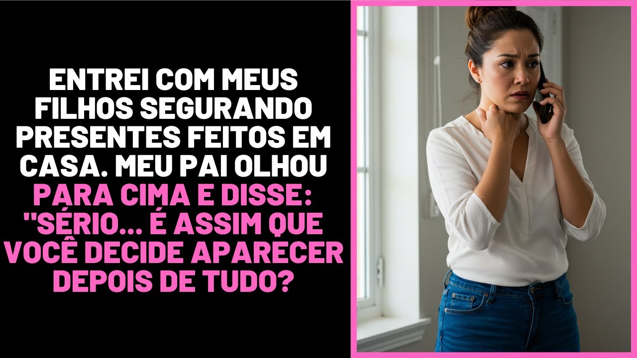 Entrei com meus filhos segurando presentes feitos em casa. Meu pai olhou pra mim e disse: “Sério?”