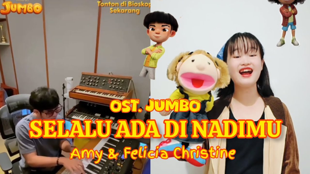 [OST JUMBO] SELALU ADA DI NADIMU - AMY & FELICIA CHRISTINE (cover)