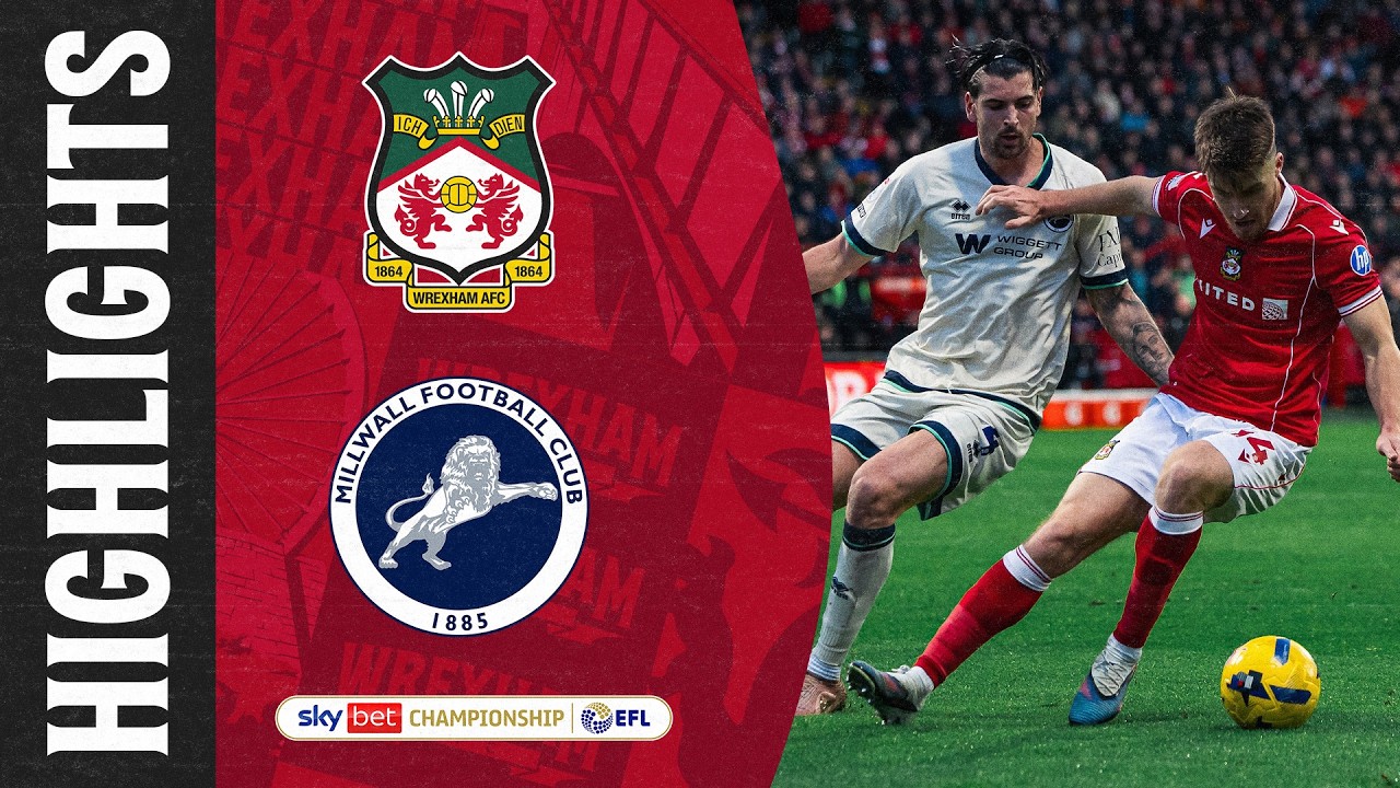 HIGHLIGHTS | Wrexham AFC vs Millwall FC