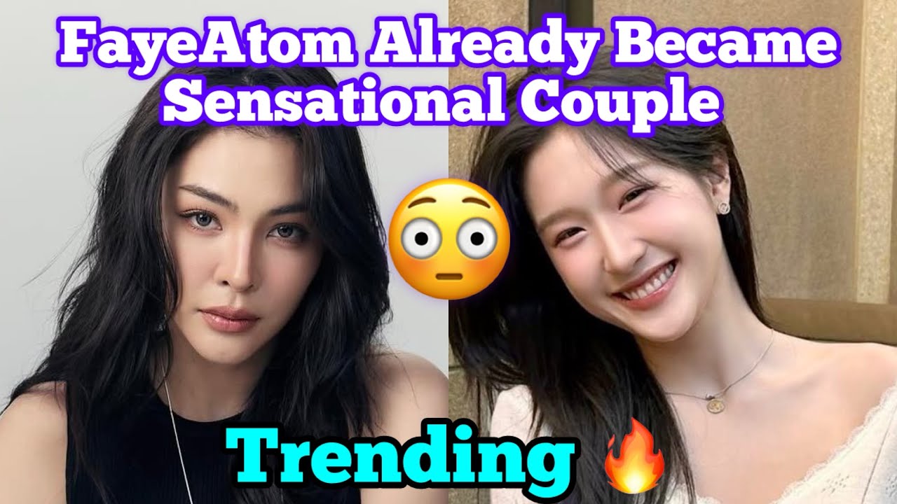 FayeAtom Already Became Sensational Couple 😳