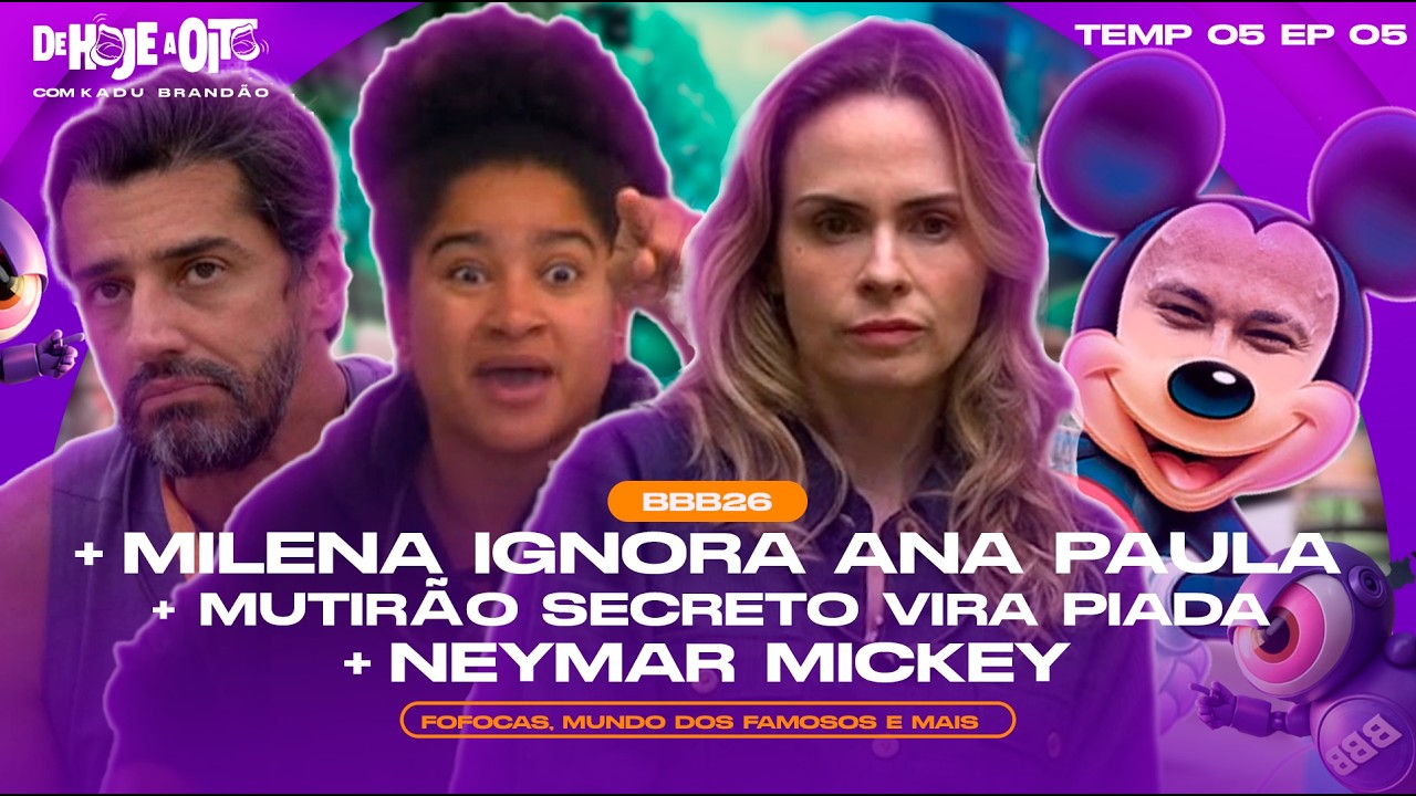 BBB 26: MILENA ROMPE E DETONA ANA PAULA + MUTIRÃO SECRETO + IRMÃO DE JORDANA + NEYMAR  MICKEY