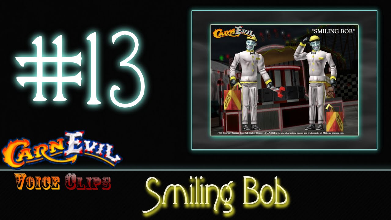 CarnEvil Voice Clips- Smilin' Bob [no background music]