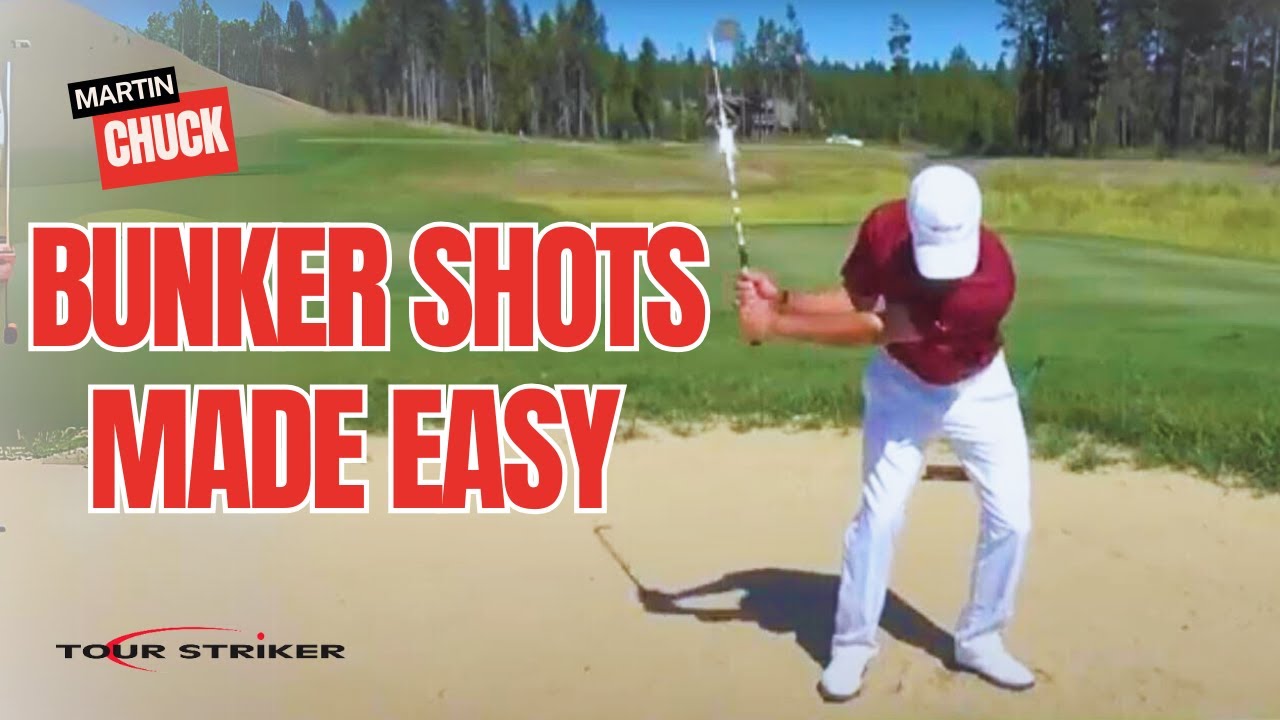Bunker Shots Made Easy | Martin Chuck | Tour Striker Golf Academy