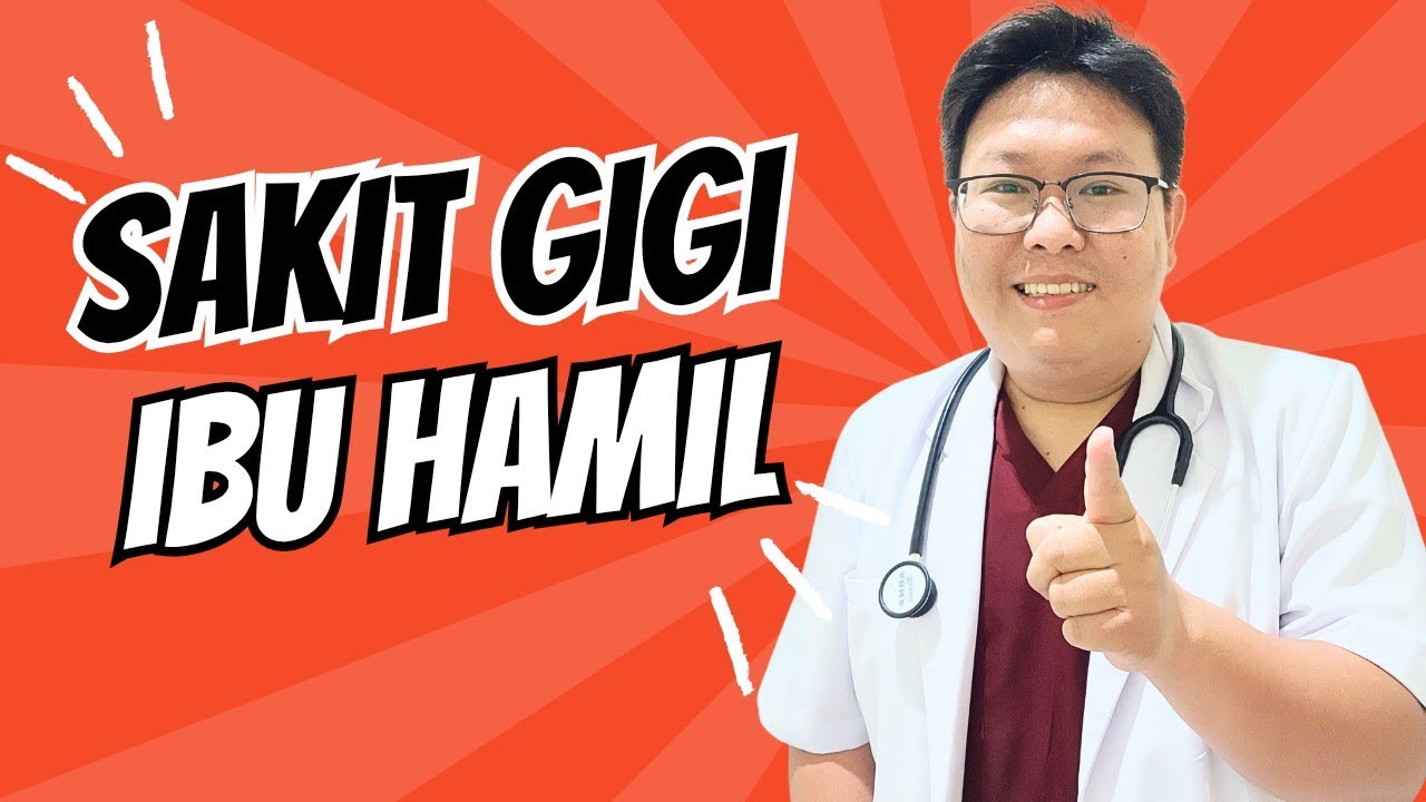 IBU HAMIL SAKIT GIGI - TANYAKAN DOKTER