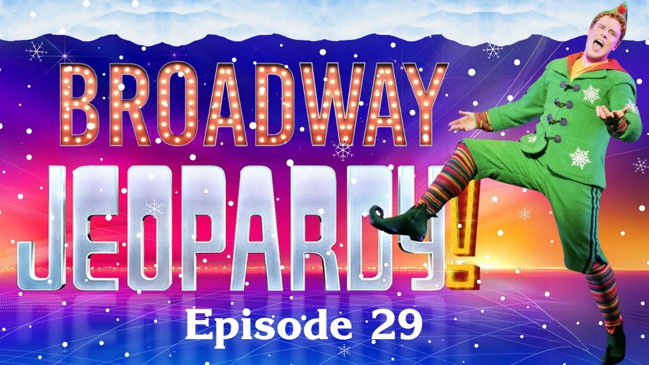 Broadway Jeopardy! Game #29 (12/19/24) CHRISTMAS EPISODE! 26 All-New Clues for MUSICAL THEATRE NERDS