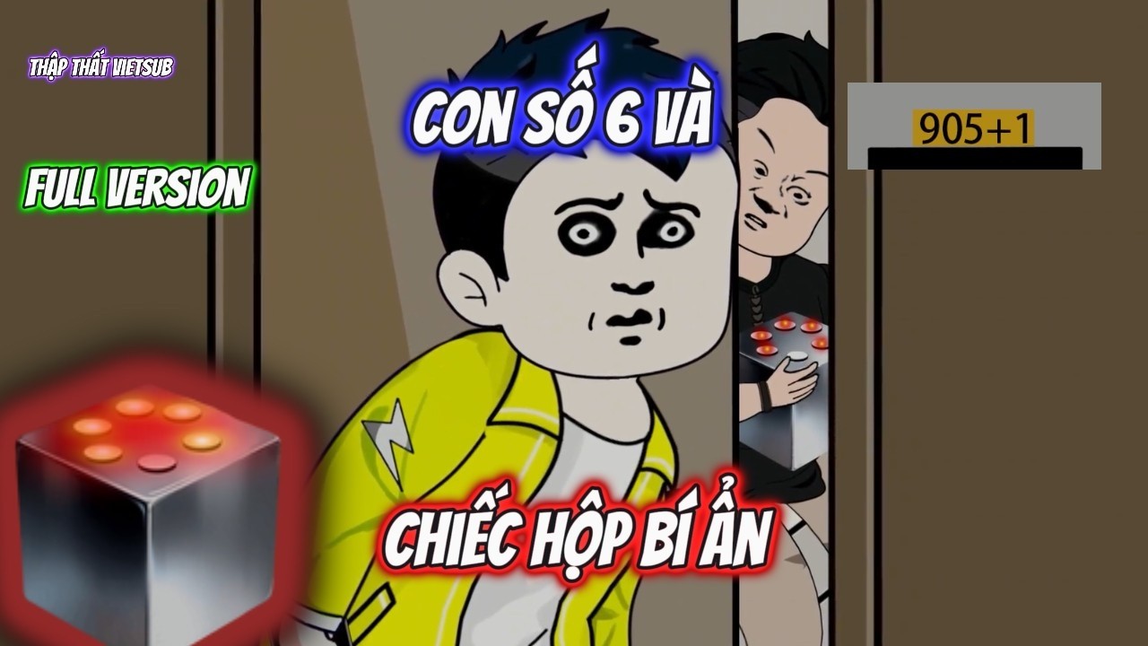 Full Version | Con Số 6 Và Chiếc Hộp Bí Ẩn | Thập Thất VietSub