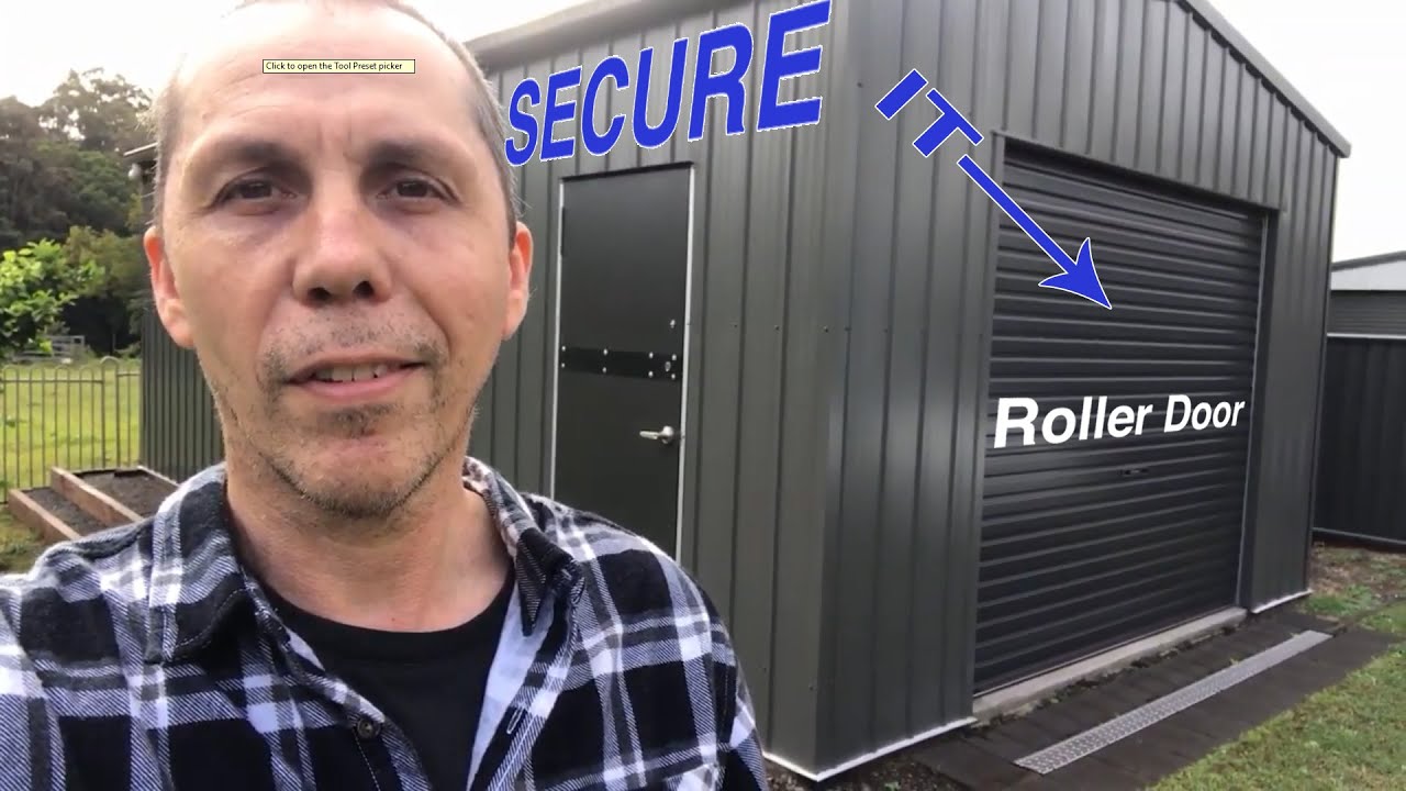 Shed Security Episode 2 - Secure the Roller door