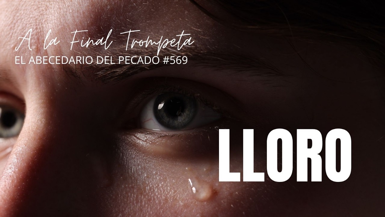 Lloro/ El Abc del Pecado/ A LA FINAL TROMPETA