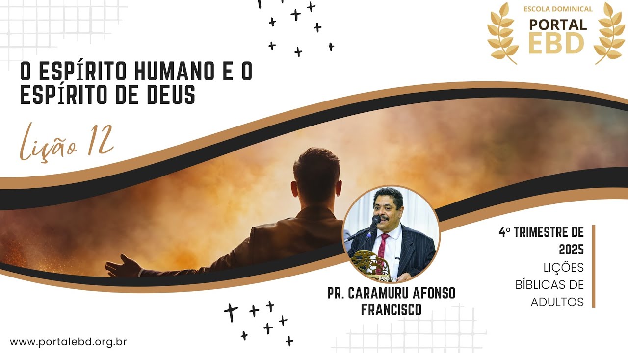 Li&ccedil;&atilde;o 12 - O esp&iacute;rito humano e o Esp&iacute;rito de Deus - Pr&eacute;-aula - 4&ordm; Tr de 2025 - CPAD